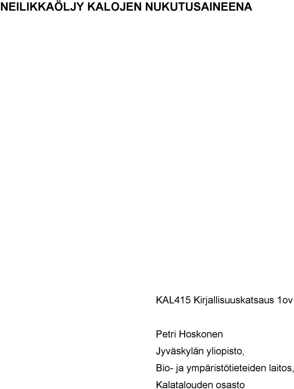 Hoskonen Jyväskylän yliopisto, Bio- ja