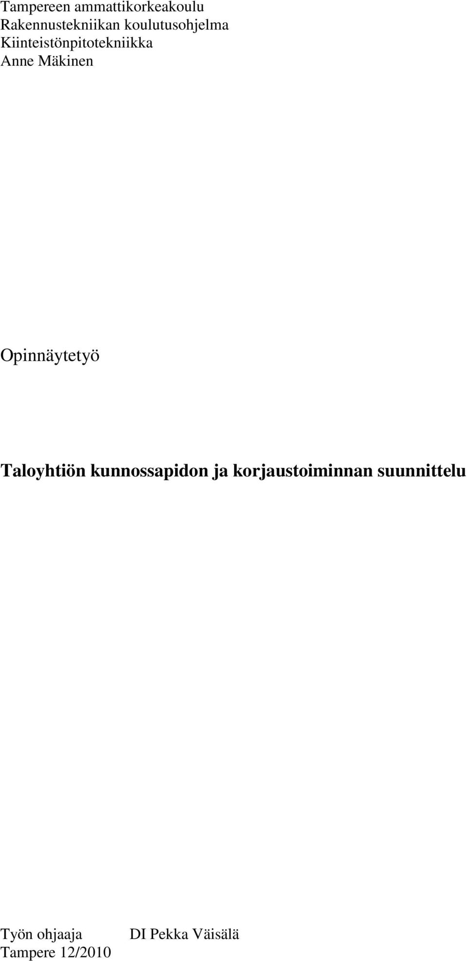 Opinnäytetyö Taloyhtiön kunnossapidon ja