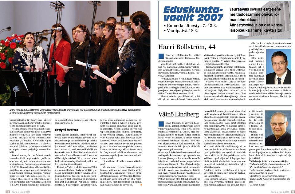 Järvenpää, Kerava, Hyvinkää, Tuusula, Vantaa, Espoo, Porvoo, Mäntsälä) Koulutukseltani olen autoasentaja, suoritin Lohjan ammattikoulussa kaksivuotisen autonasentajan linjan.