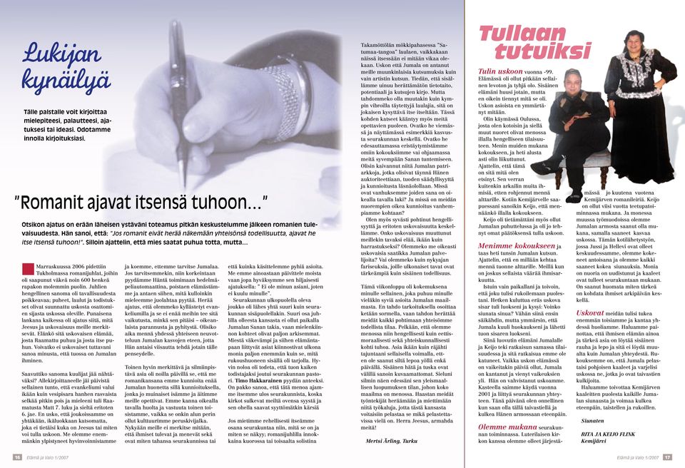 Hän sanoi, että: jos romanit eivät herää näkemään yhteisönsä todellisuutta, ajavat he itse itsensä tuhoon!