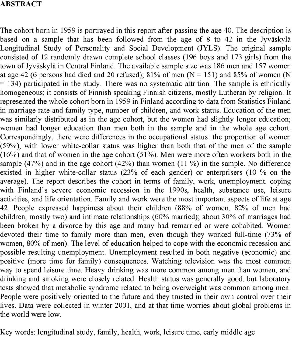 The original sample consisted of 12 randomly drawn complete school classes (196 boys and 173 girls) from the town of Jyväskylä in Central Finland.