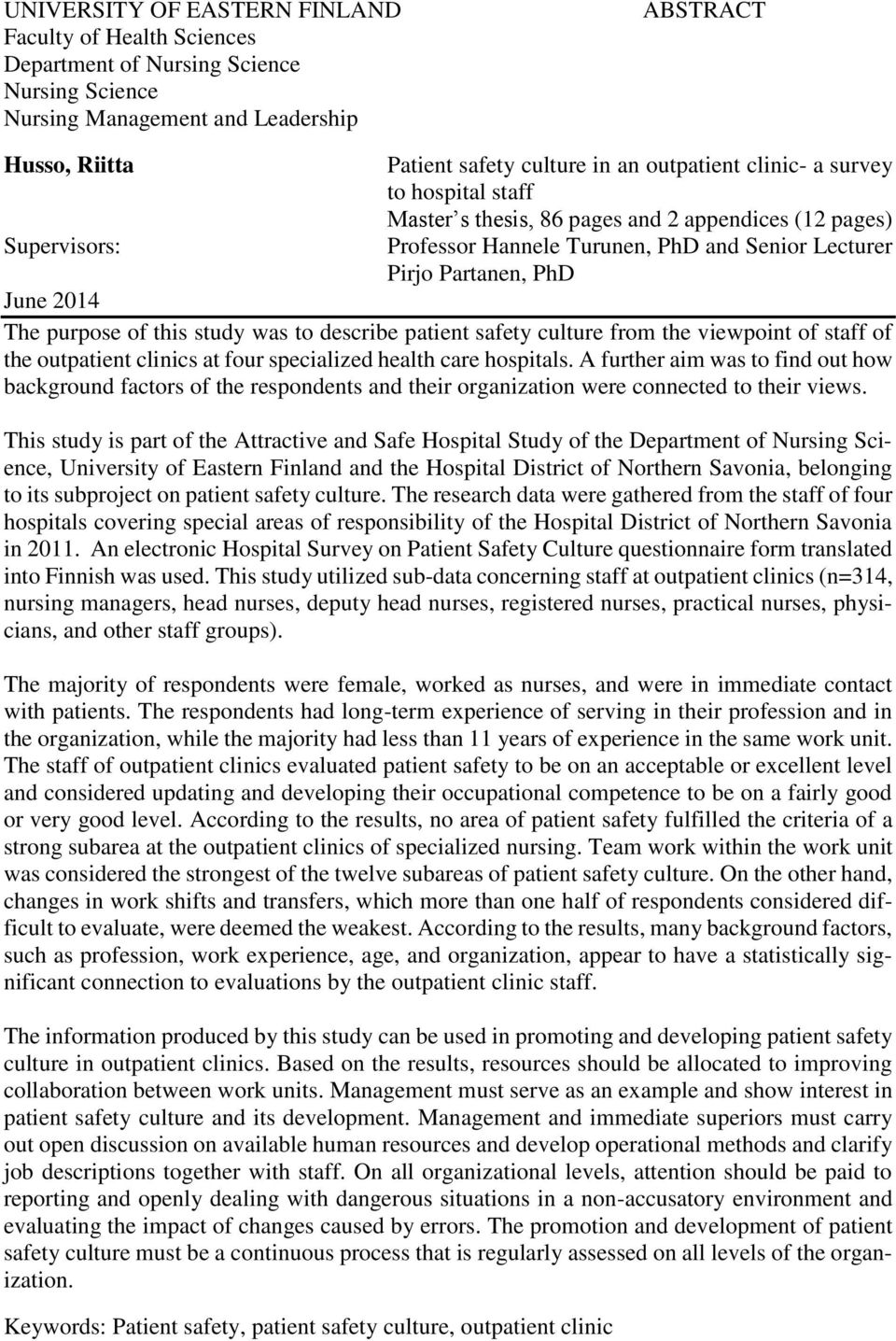 this study was to describe patient safety culture from the viewpoint of staff of the outpatient clinics at four specialized health care hospitals.