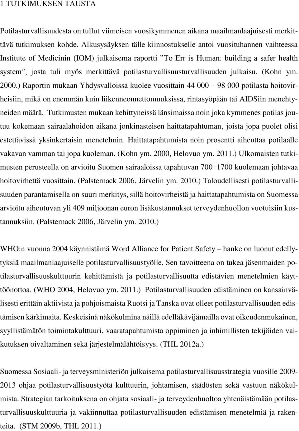 potilasturvallisuusturvallisuuden julkaisu. (Kohn ym. 2000.