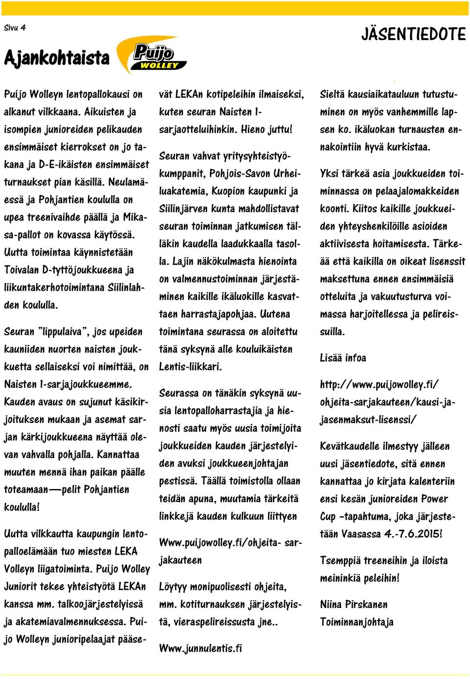 Neulamäessä ja Pohjantien koululla on upea treenivaihde päällä ja Mikasa-pallot on kovassa käytössä.