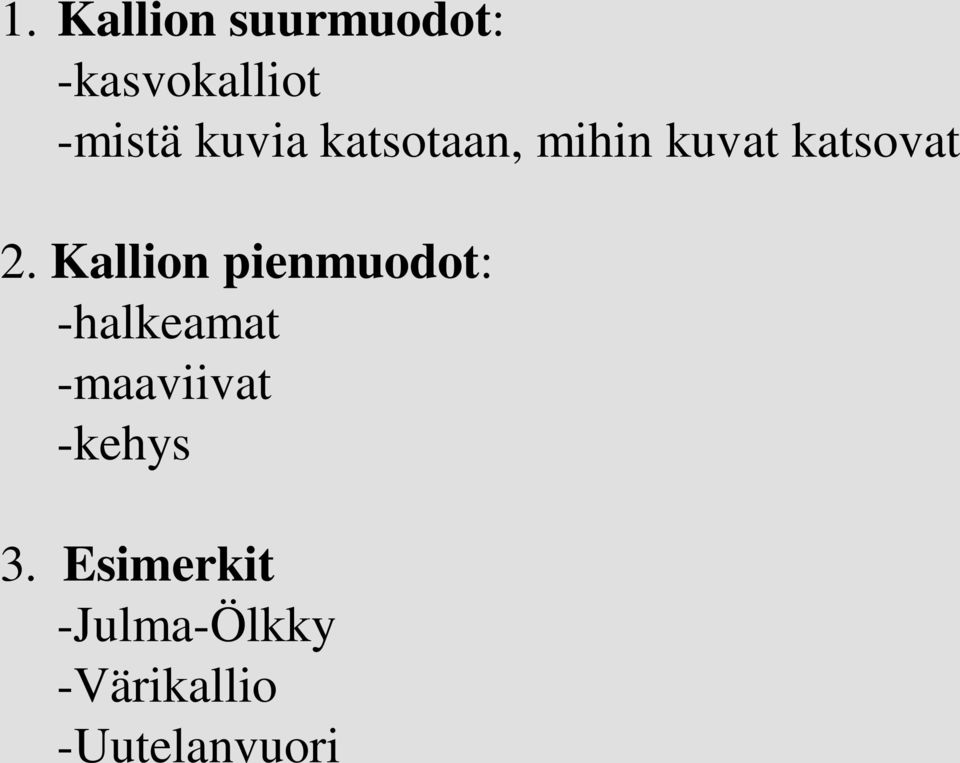 Kallion pienmuodot: -halkeamat -maaviivat