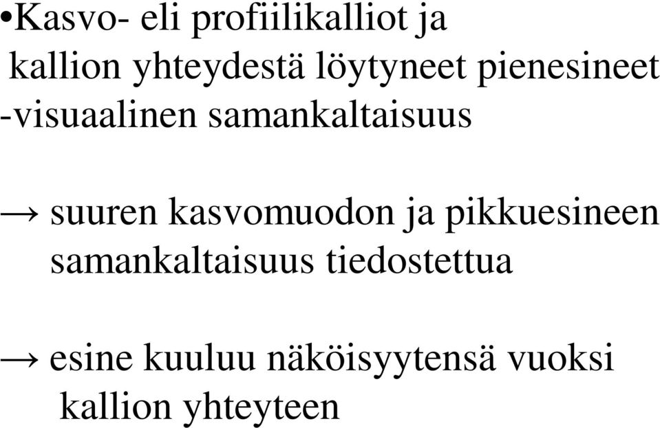suuren kasvomuodon ja pikkuesineen samankaltaisuus