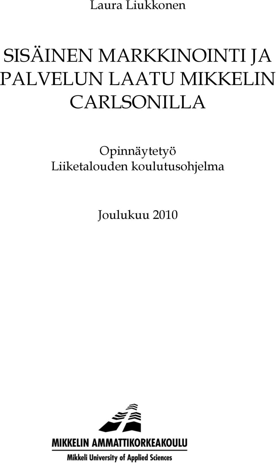 MIKKELIN CARLSONILLA Opinnäytetyö