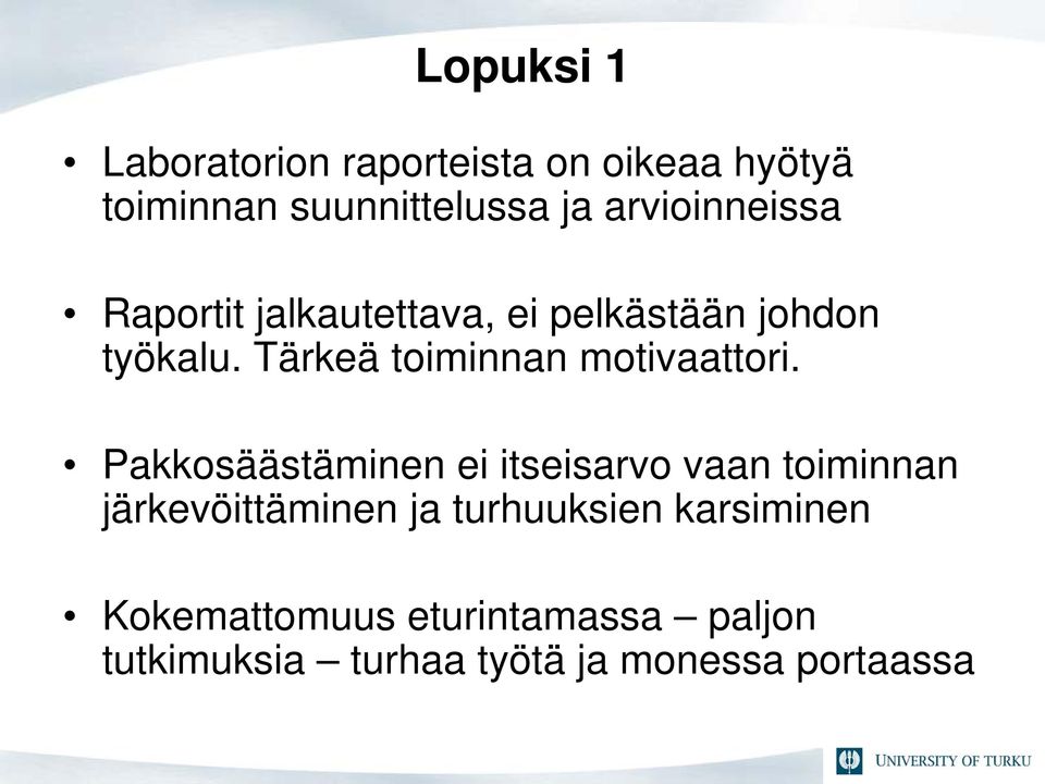 Tärkeä toiminnan motivaattori.