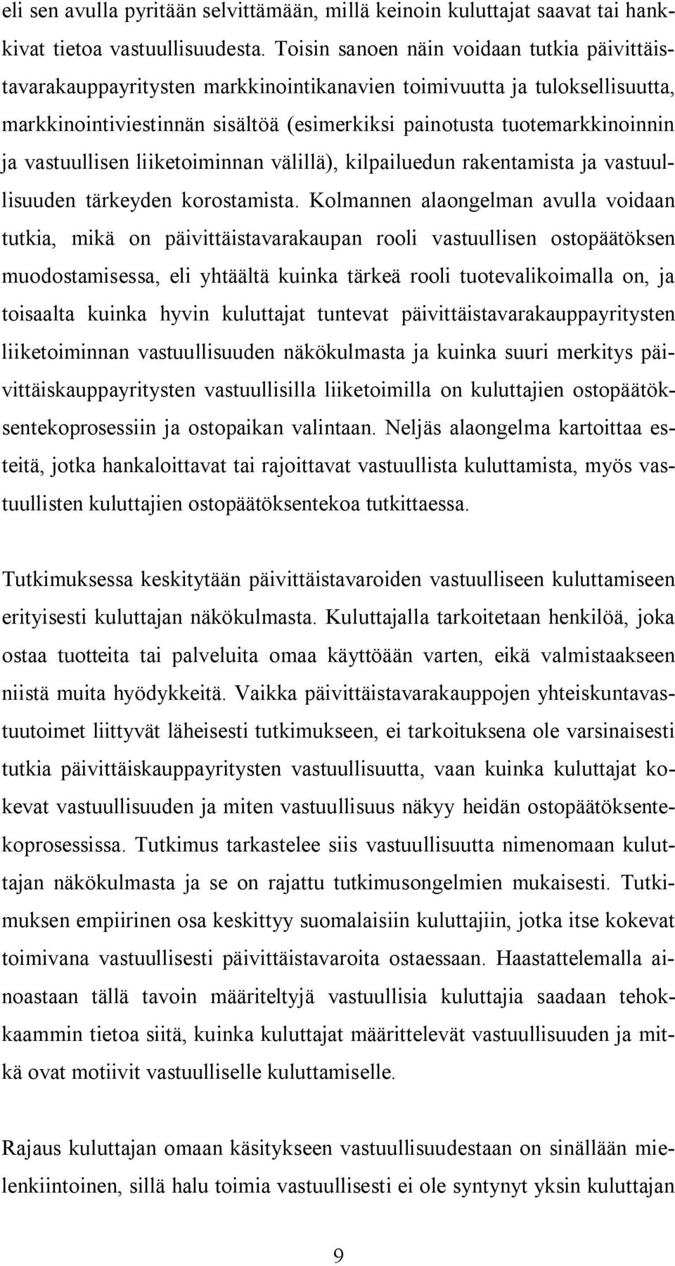 vastuullisen liiketoiminnan välillä), kilpailuedun rakentamista ja vastuullisuuden tärkeyden korostamista.