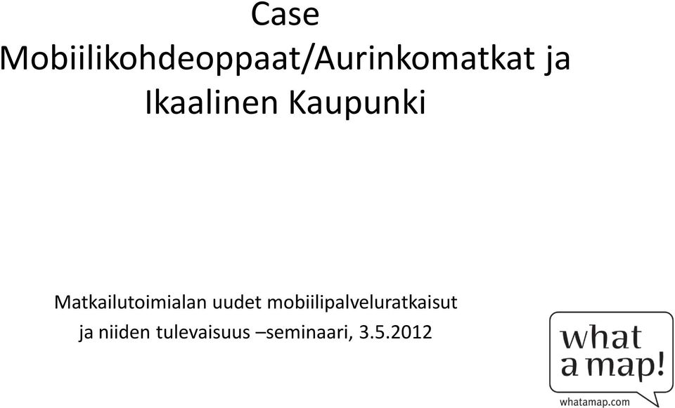 Matkailutoimialan uudet