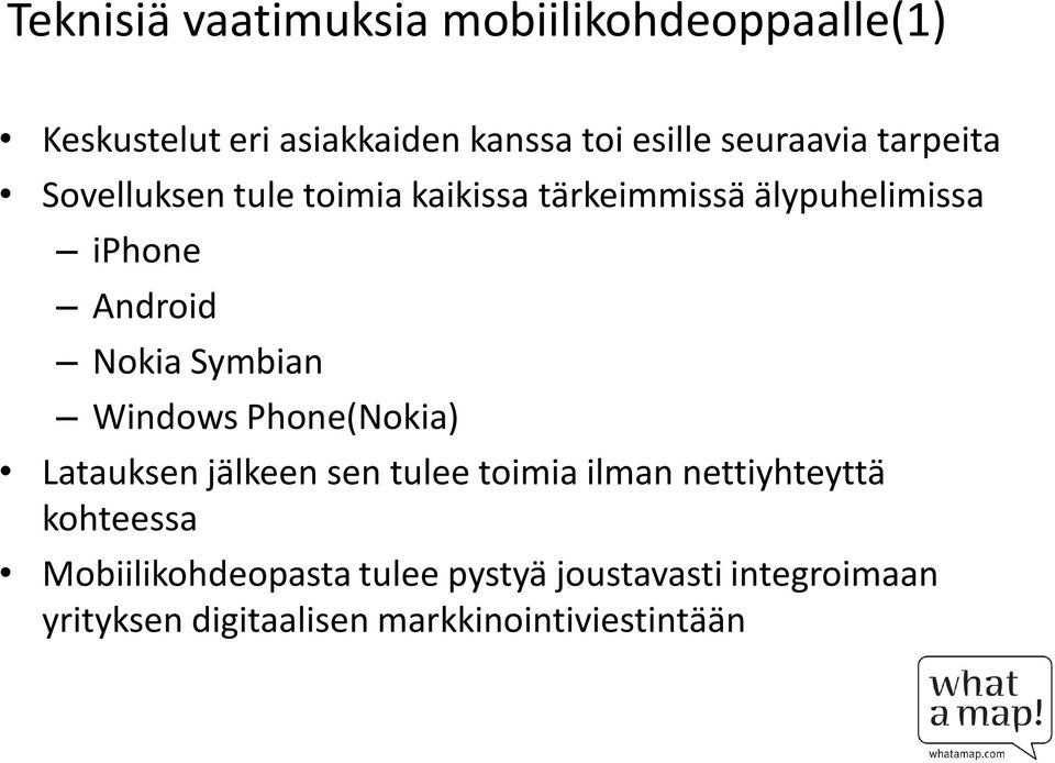 Nokia Symbian Windows Phone(Nokia) Latauksen jälkeen sen tulee toimia ilman nettiyhteyttä