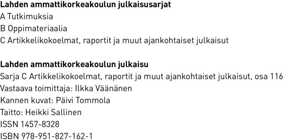 julkaisu Sarja C Artikkelikokoelmat, raportit ja muut ajankohtaiset julkaisut, osa 116