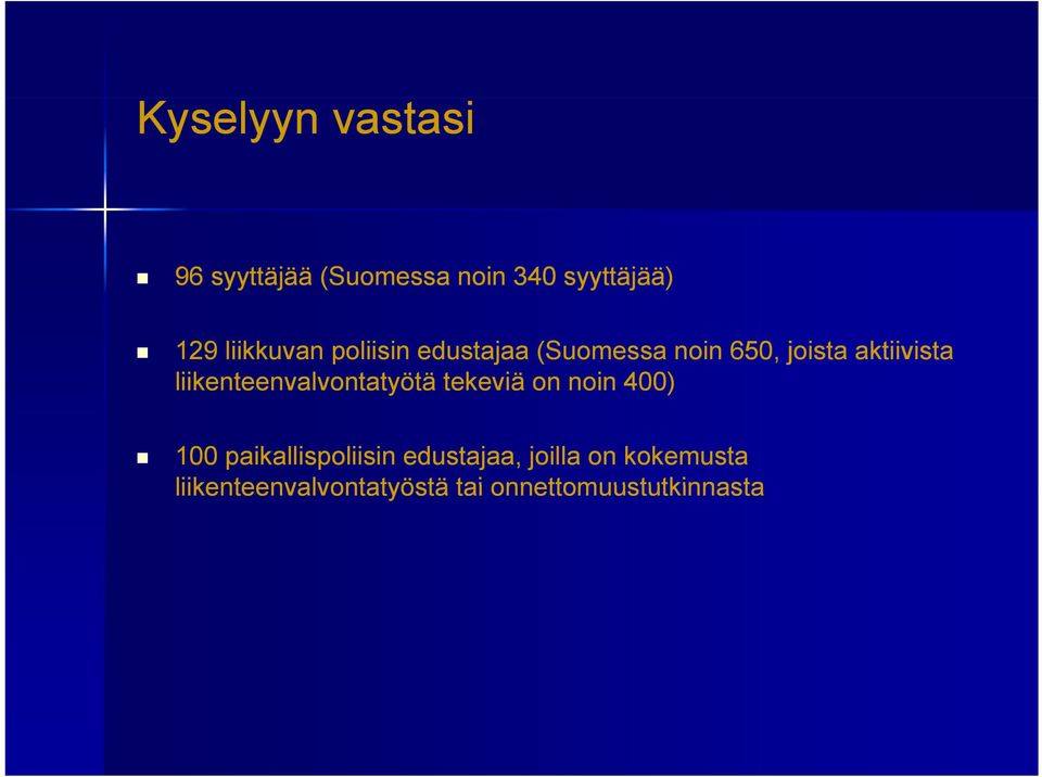 liikenteenvalvontatyötä tekeviä on noin 400) 100 paikallispoliisin