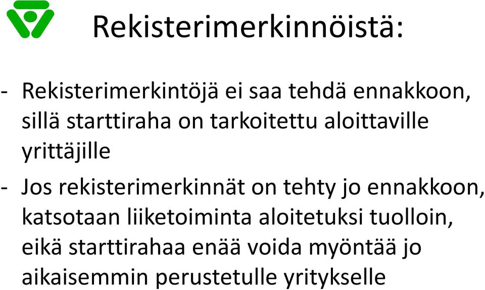 rekisterimerkinnät on tehty jo ennakkoon, katsotaan liiketoiminta