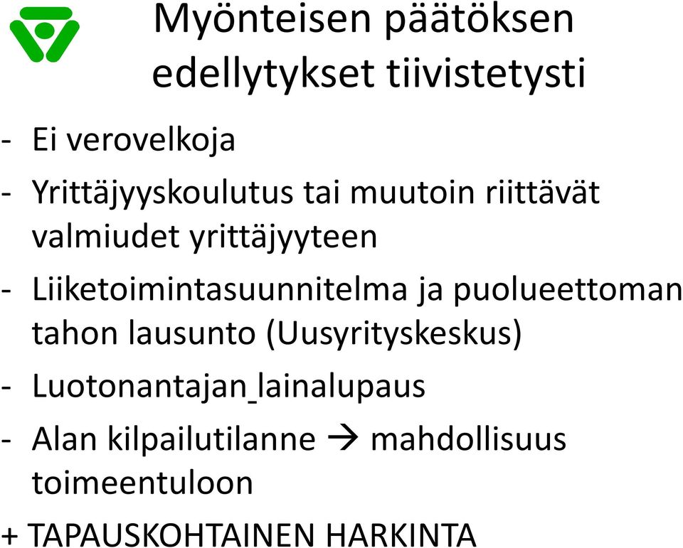 Liiketoimintasuunnitelma ja puolueettoman tahon lausunto (Uusyrityskeskus) -