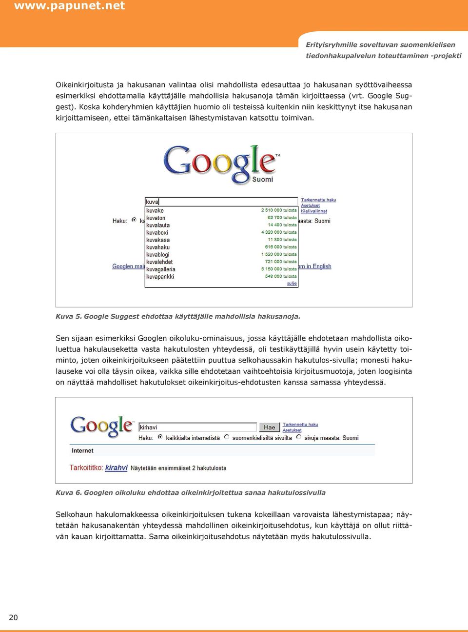 Google Suggest ehdottaa käyttäjälle mahdollisia hakusanoja.
