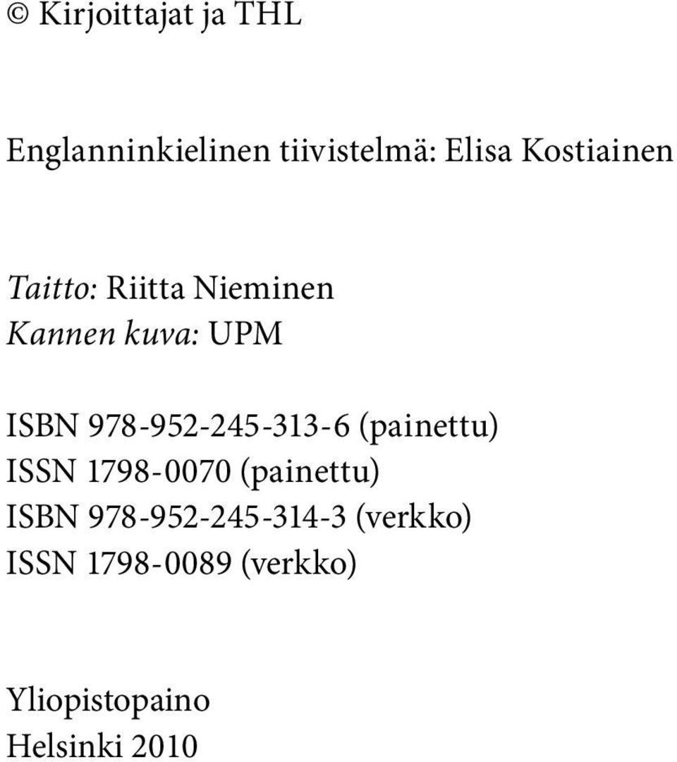 978-952-245-313-6 (painettu) ISSN 1798-0070 (painettu) ISBN