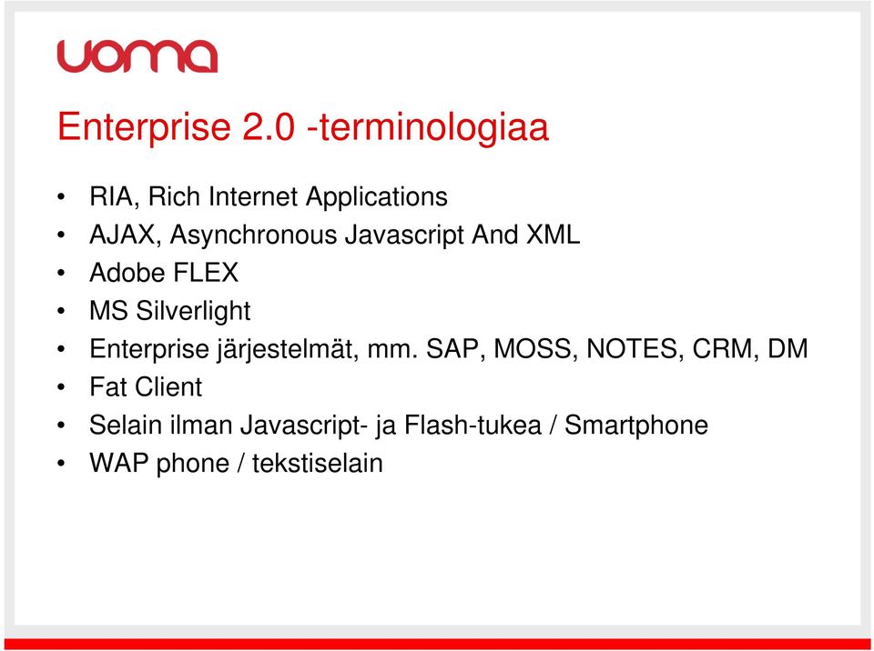 Javascript And XML Adobe FLEX MS Silverlight Enterprise