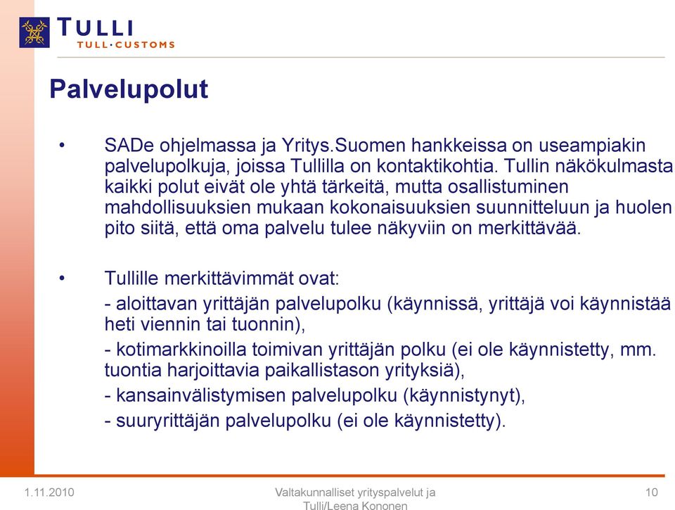 palvelu tulee näkyviin on merkittävää.