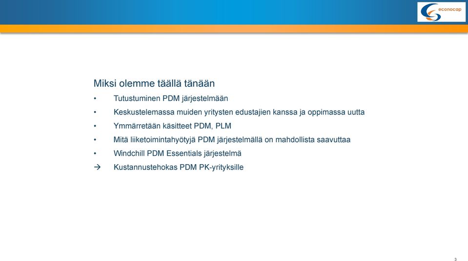 PDM, PLM Mitä liiketoimintahyötyjä PDM järjestelmällä on mahdollista