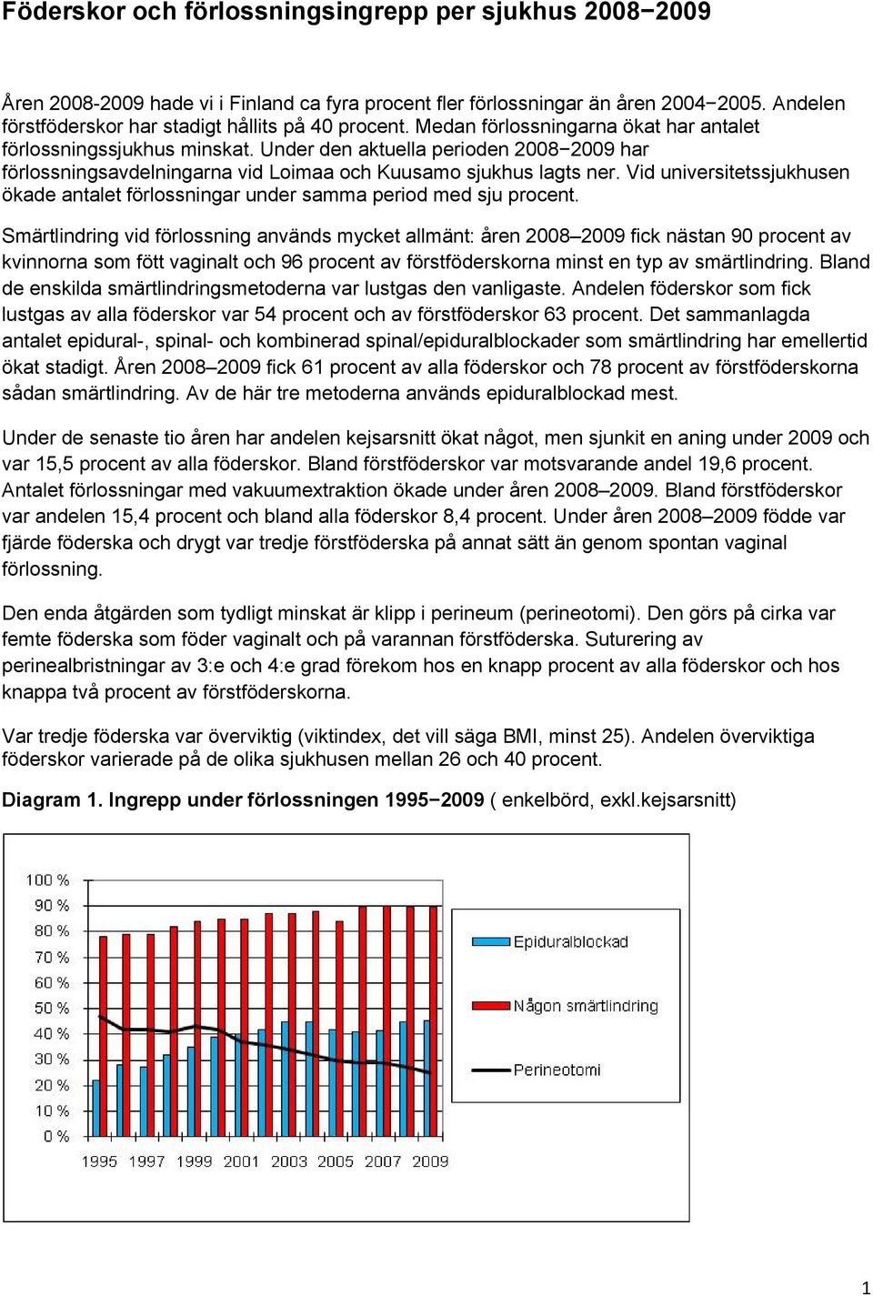 Vid universitetssjukhusen ökade antalet förlossningar under samma period med sju procent.