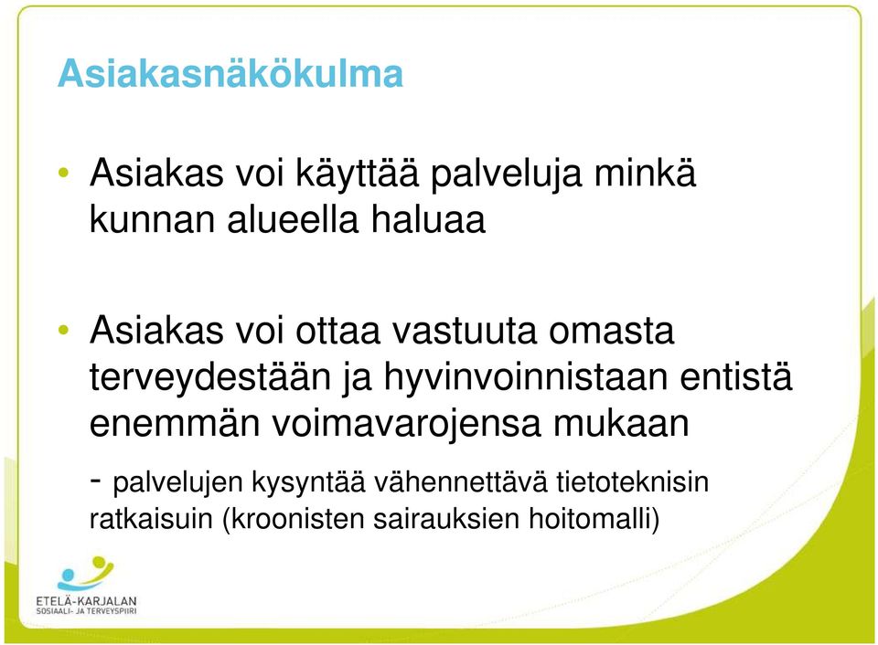 hyvinvoinnistaan entistä enemmän voimavarojensa mukaan - palvelujen