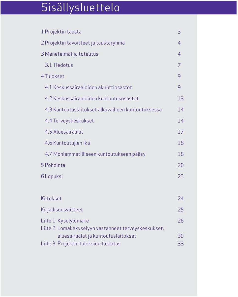 5 Aluesairaalat 4.6 Kuntoutujien ikä 4.