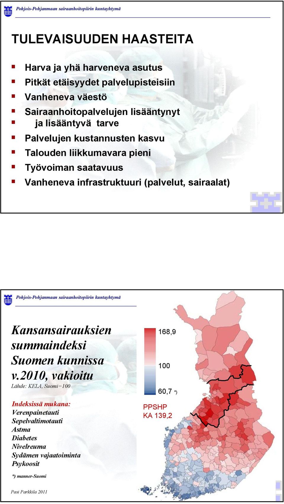 infrastruktuuri (palvelut, sairaalat) Kansansairauksien summaindeksi Suomen kunnissa v.
