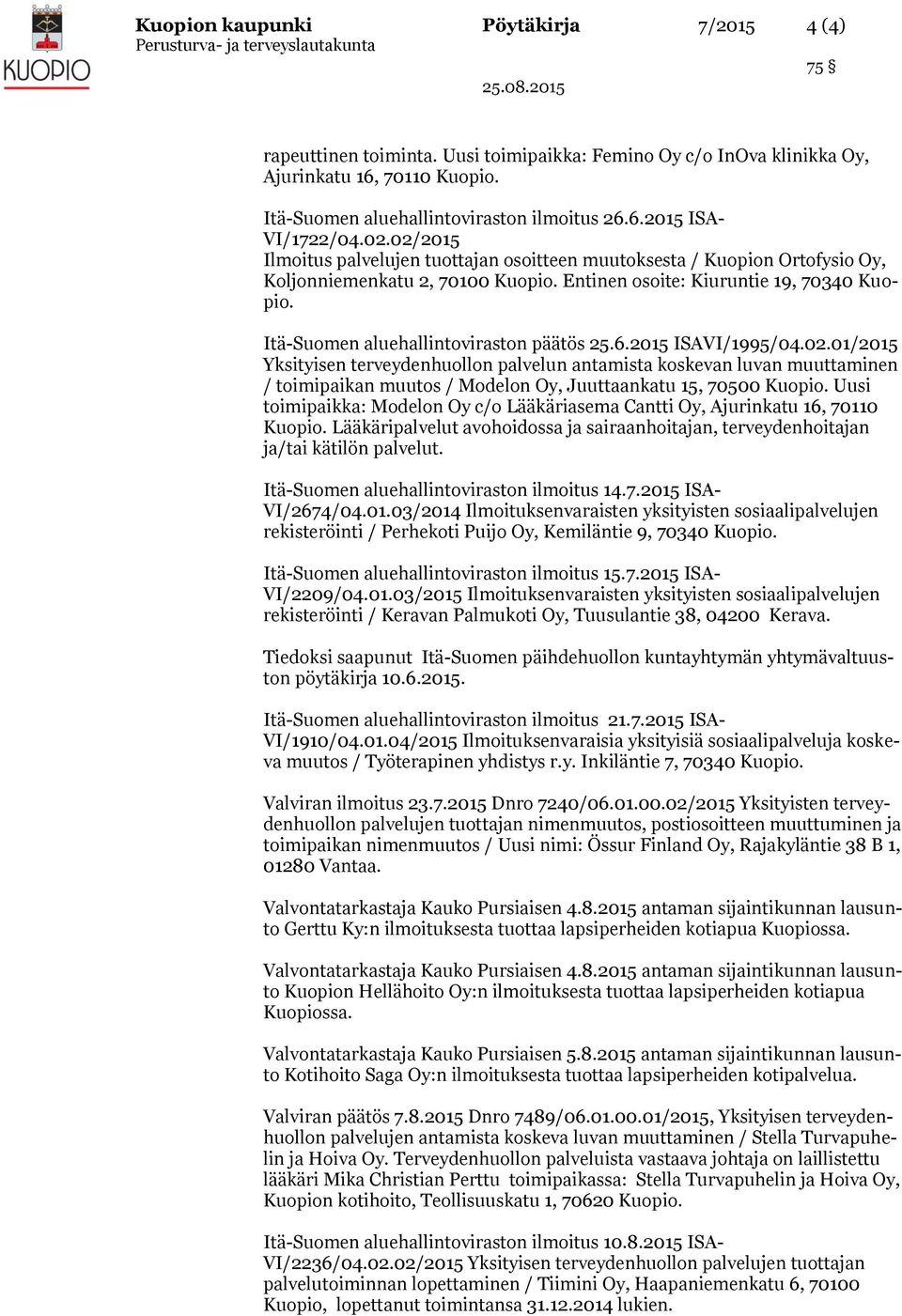 Itä-Suomen aluehallintoviraston päätös 25.6.2015 ISAVI/1995/04.02.
