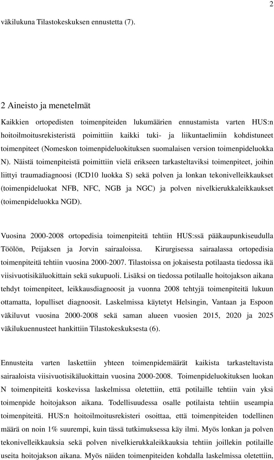 (Nomeskon toimenpideluokituksen suomalaisen version toimenpideluokka N).