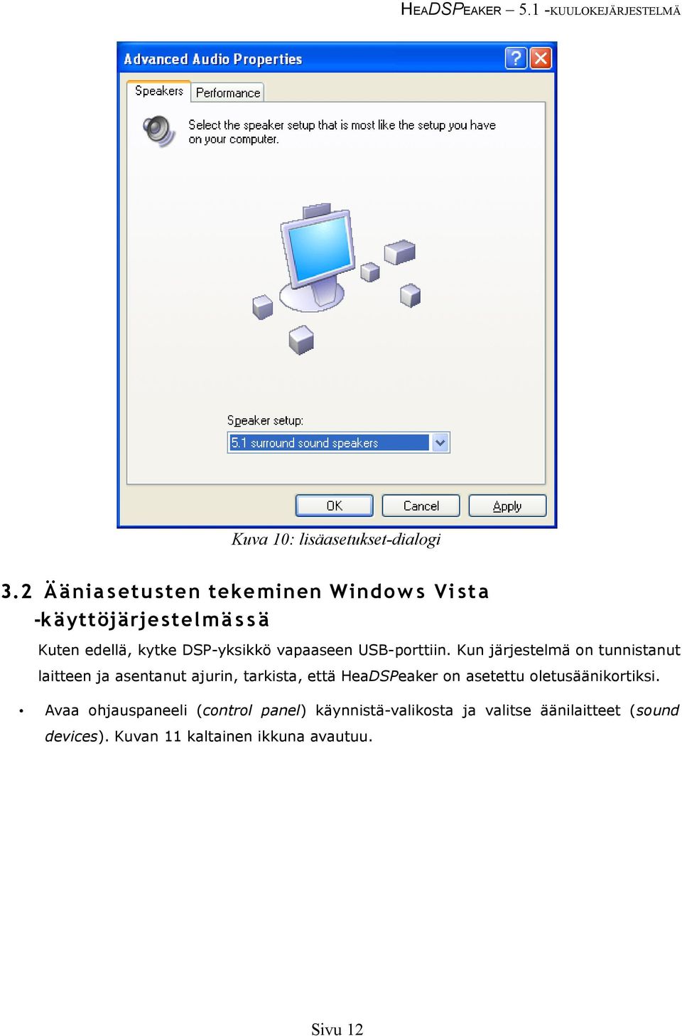 DSP-yksikkö vapaaseen USB-porttiin.