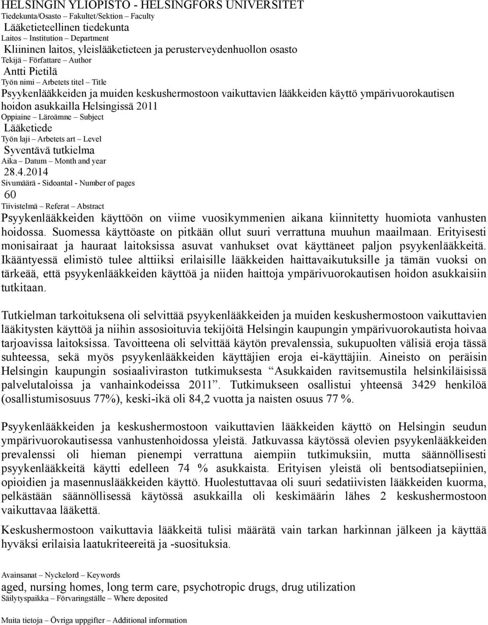 hoidon asukkailla Helsingissä 2011 Oppiaine Läroämne Subject Lääketiede Työn laji Arbetets art Level Syventävä tutkielma Aika Datum Month and year 28.4.