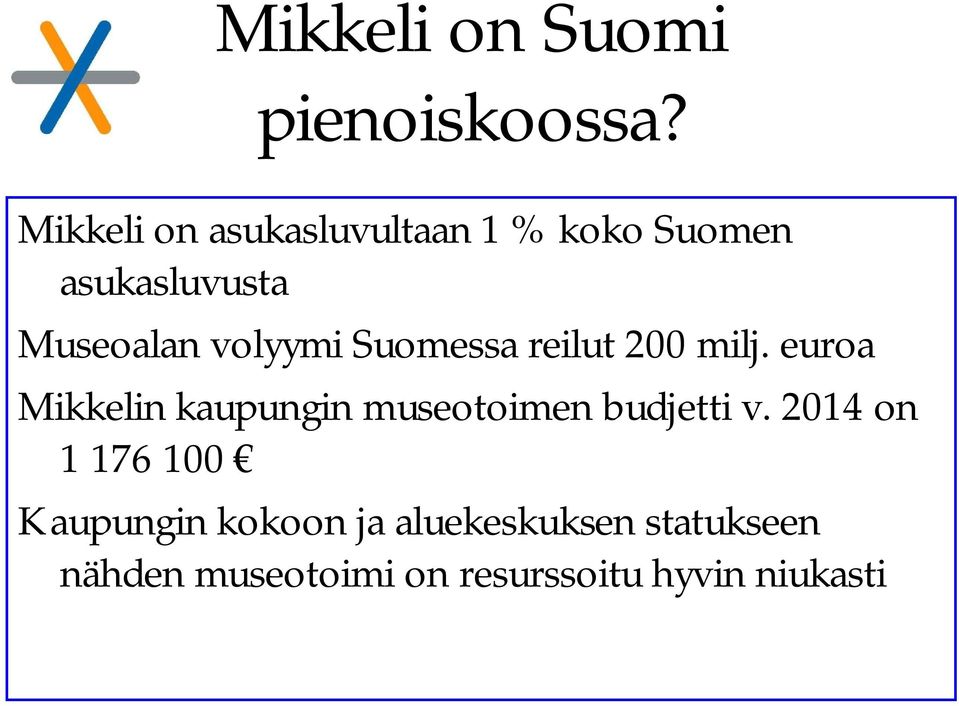 volyymi Suomessa reilut 200 milj.