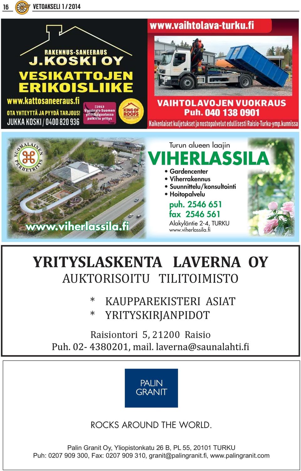 2546 651 fax 2546 561 Alakyläntie 2-4, TURKU www.viherlassila.