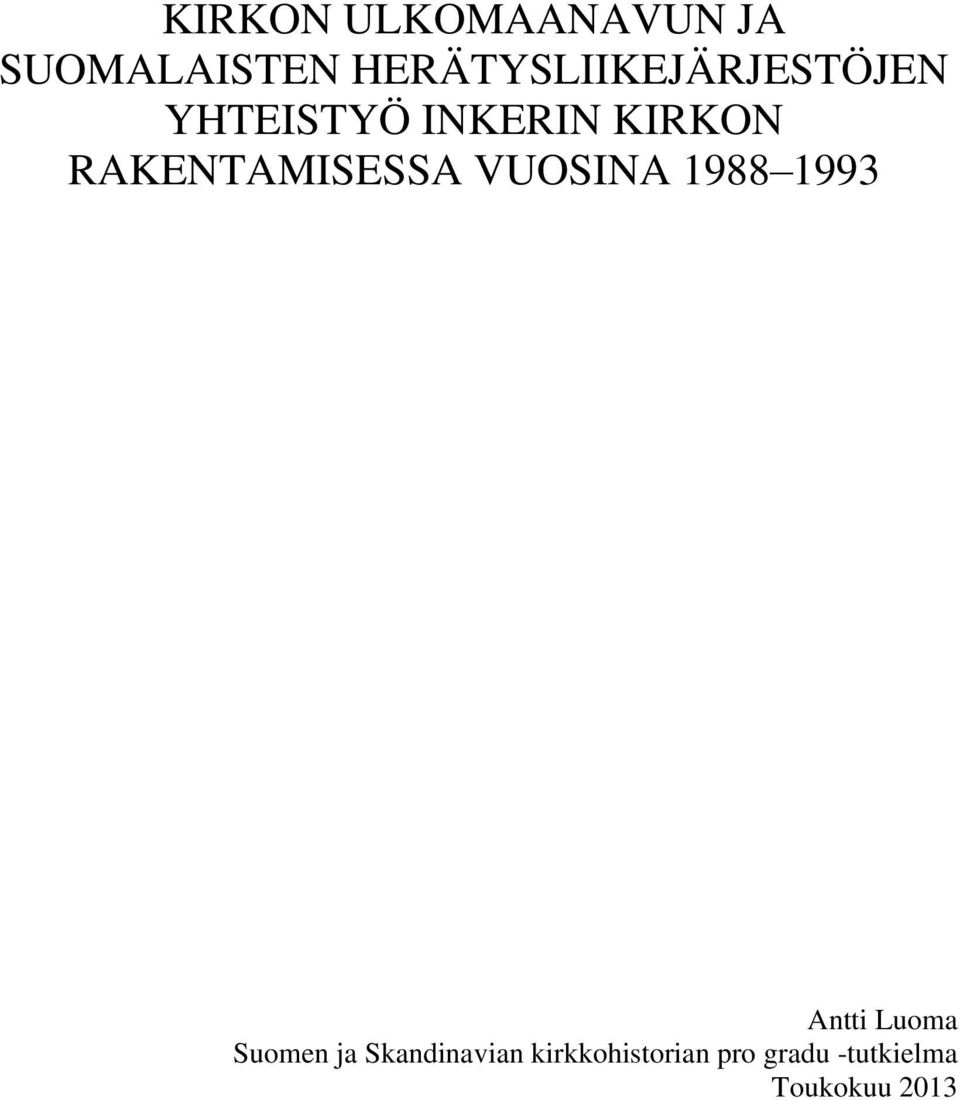 RAKENTAMISESSA VUOSINA 1988 1993 Antti Luoma