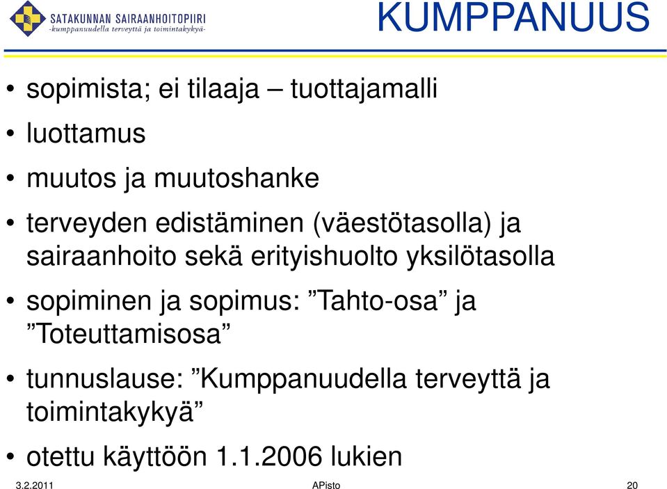 yksilötasolla sopiminen ja sopimus: Tahto-osa ja Toteuttamisosa tunnuslause: