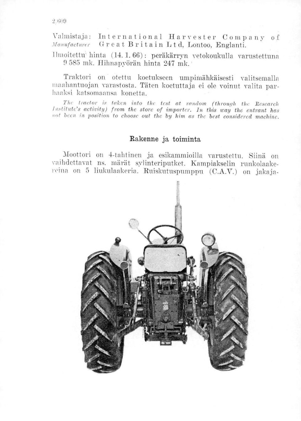 The traetor is taken into the test at random (through the Research Institute's activity) from the store of importer. 174 t1si.