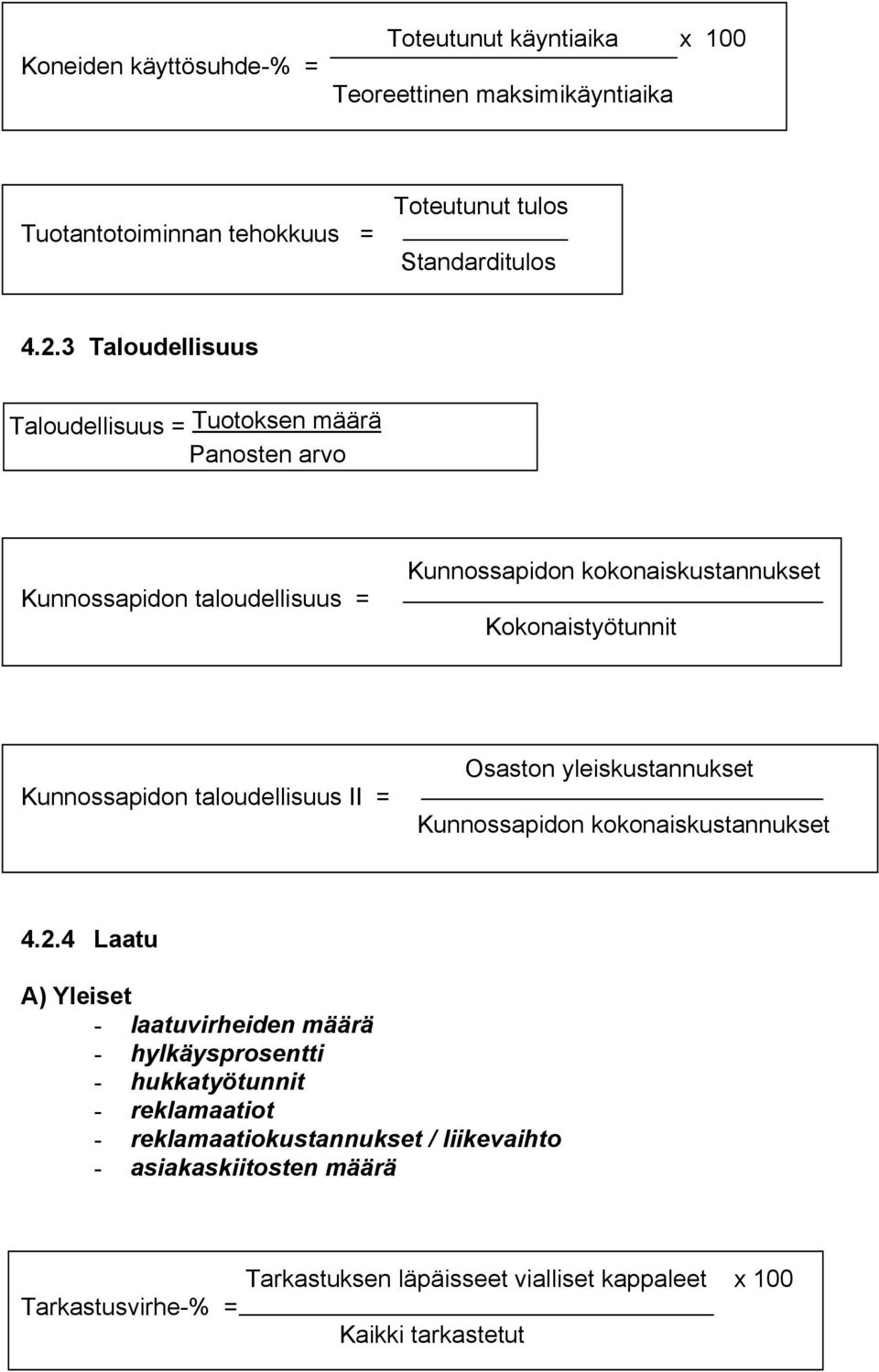 Kunnossapidon taloudellisuus II = Osaston yleiskustannukset Kunnossapidon kokonaiskustannukset 4.2.