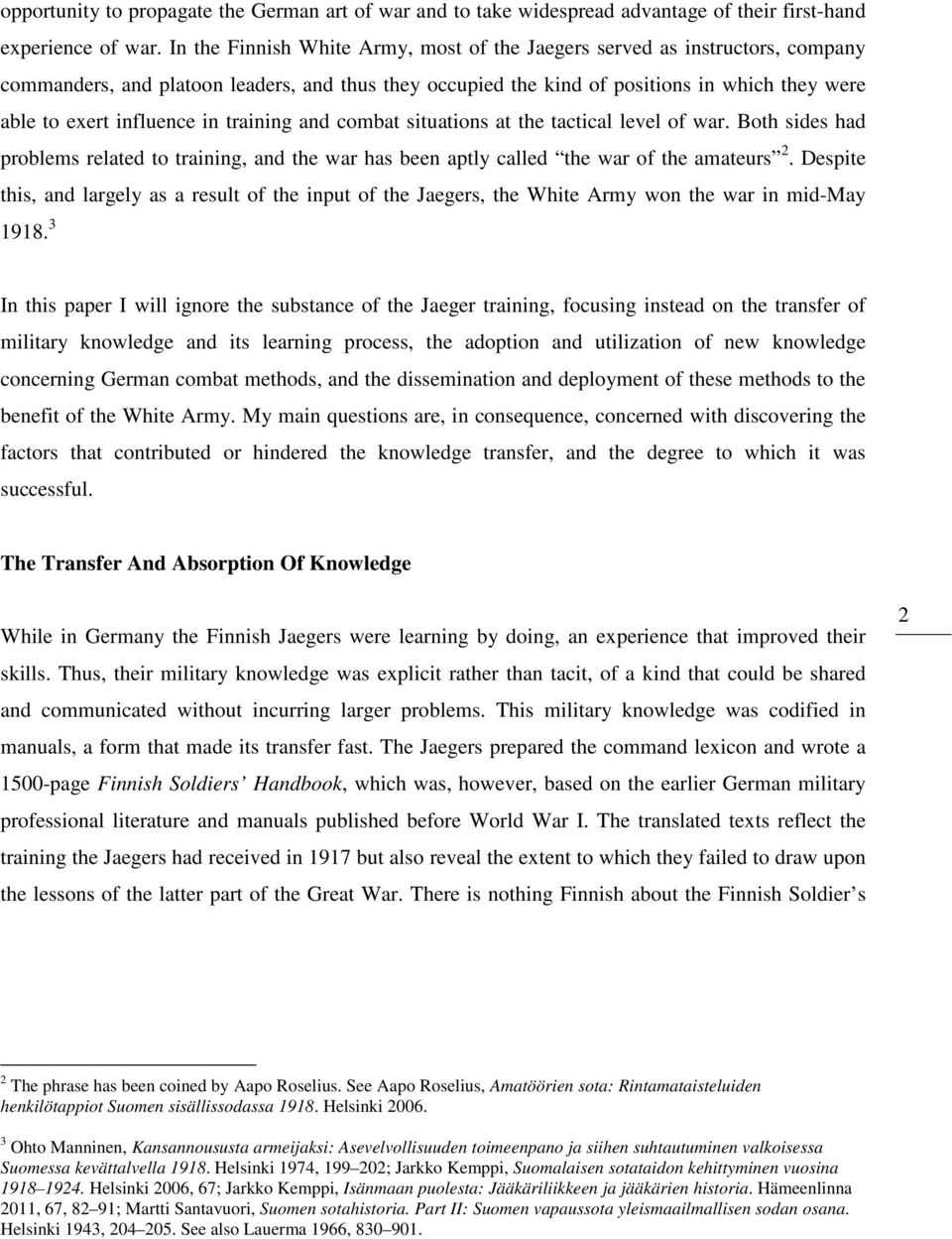 in training and combat situations at the tactical level of war. Both sides had problems related to training, and the war has been aptly called the war of the amateurs 2.