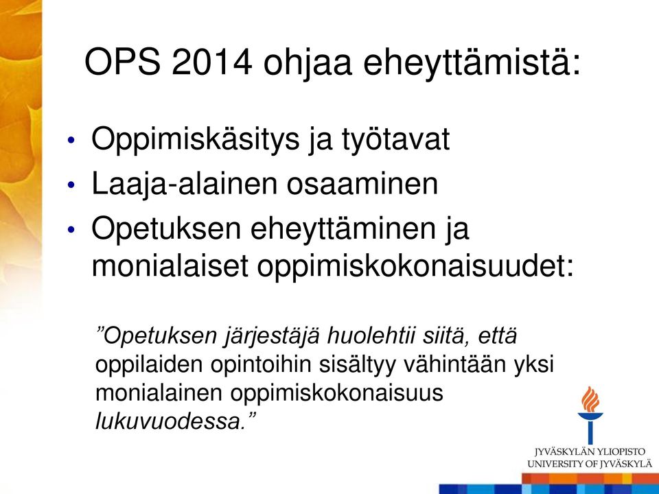 oppimiskokonaisuudet: Opetuksen järjestäjä huolehtii siitä, että