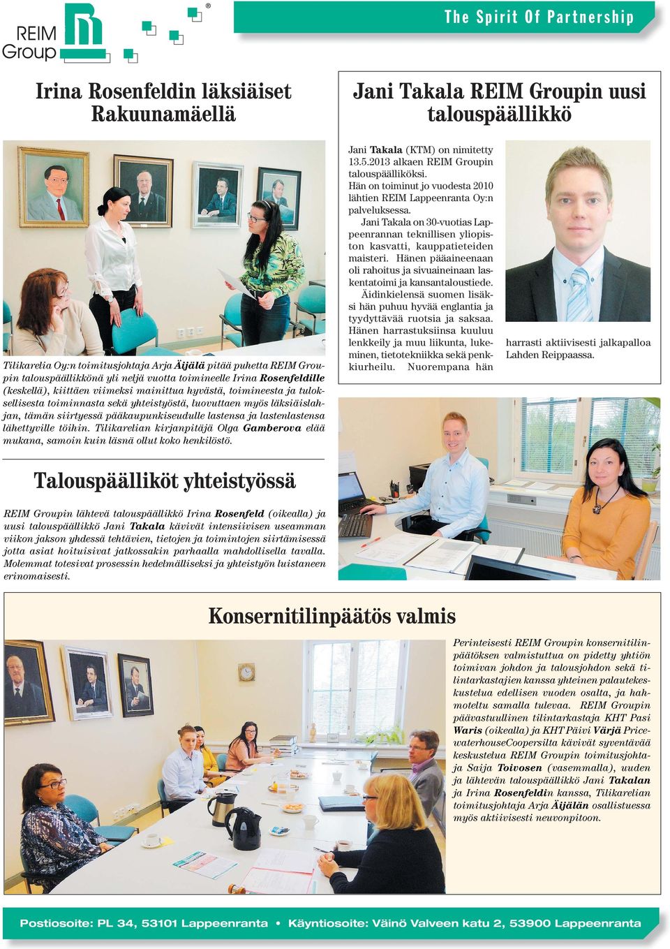läksiäislahjan, tämän siirtyessä pääkaupunkiseudulle lastensa ja lastenlastensa lähettyville töihin. Tilikarelian kirjanpitäjä Olga Gamberova elää mukana, samoin kuin läsnä ollut koko henkilöstö.