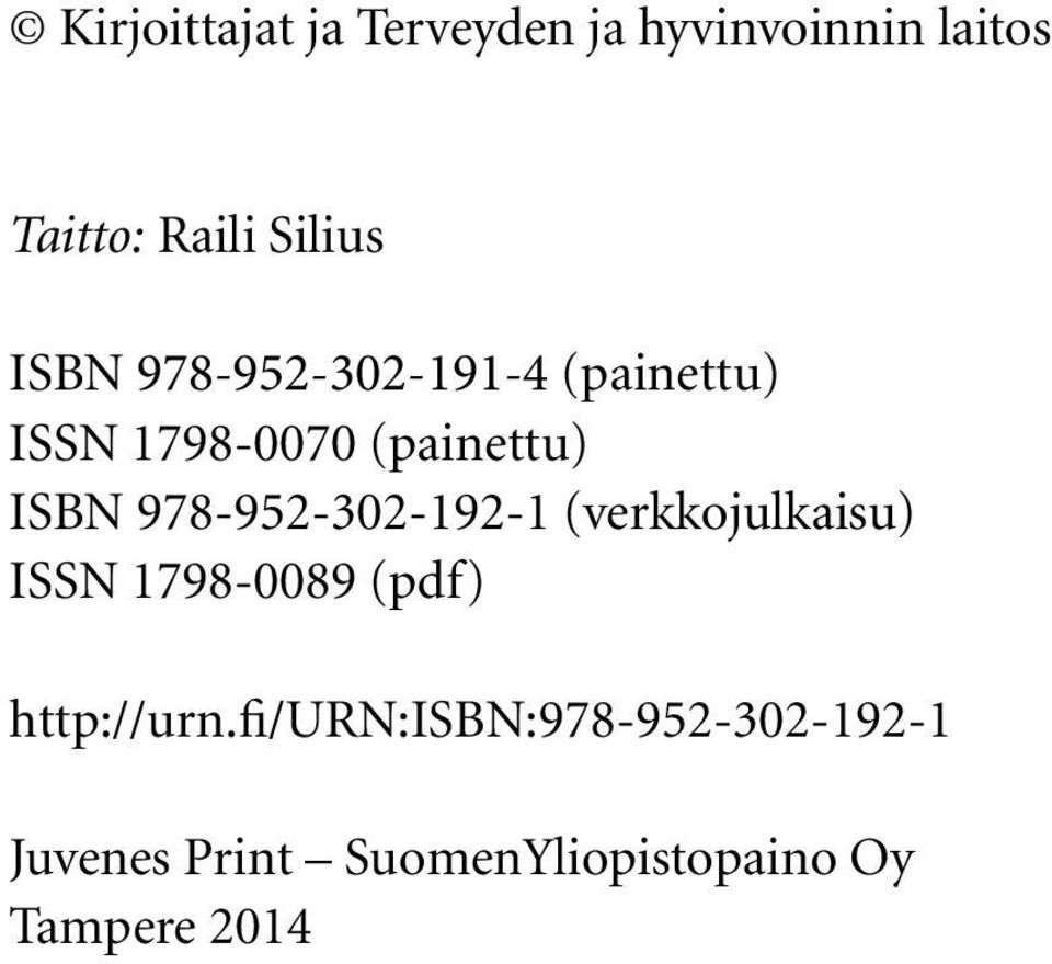 978-952-302-192-1 (verkkojulkaisu) ISSN 1798-0089 (pdf) http://urn.