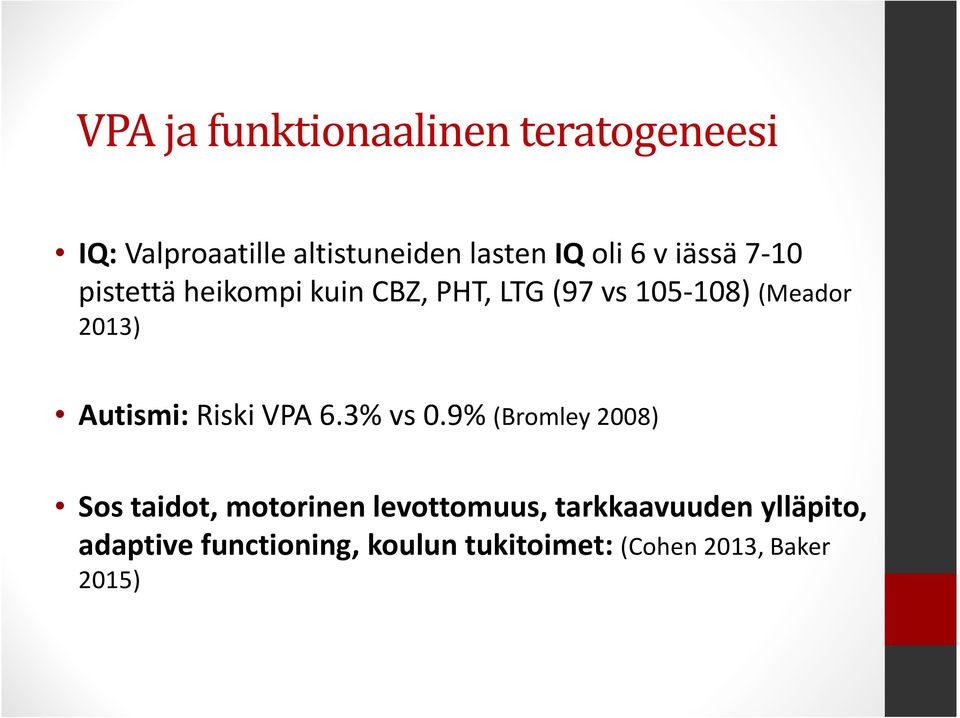 Autismi:Riski VPA 6.3% vs0.