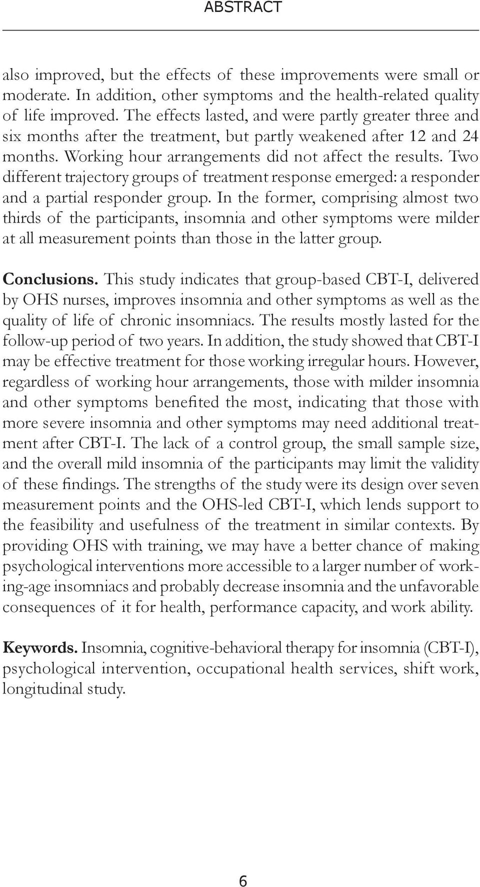 Two different trajectory groups of treatment response emerged: a responder and a partial responder group.