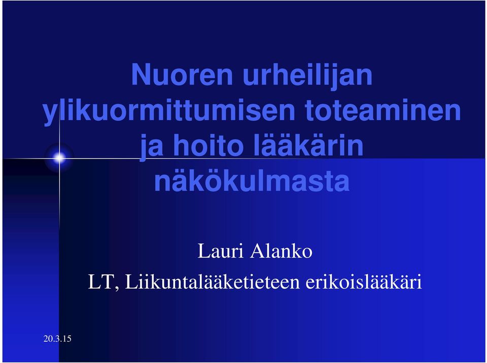hoito lääkärin näkökulmasta Lauri