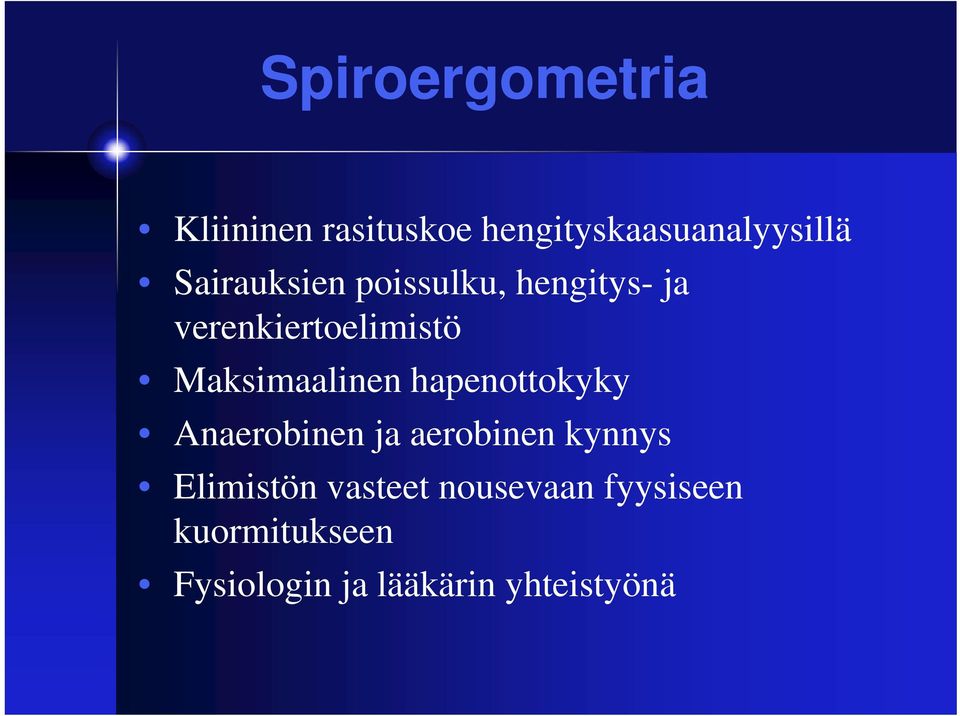 Maksimaalinen hapenottokyky Anaerobinen ja aerobinen kynnys