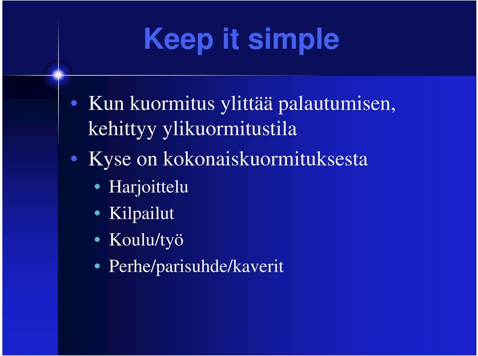 Kyse on kokonaiskuormituksesta