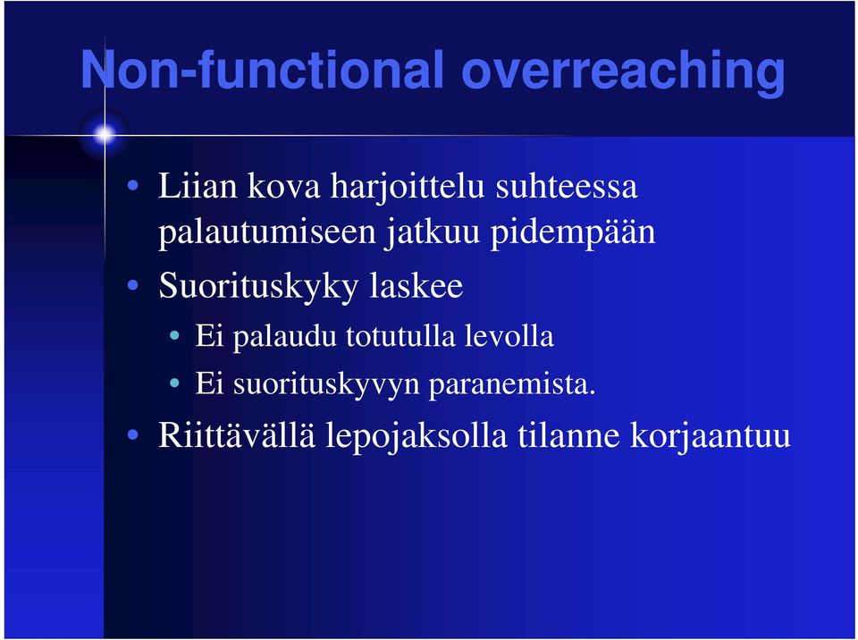 laskee Ei palaudu totutulla levolla Ei suorituskyvyn