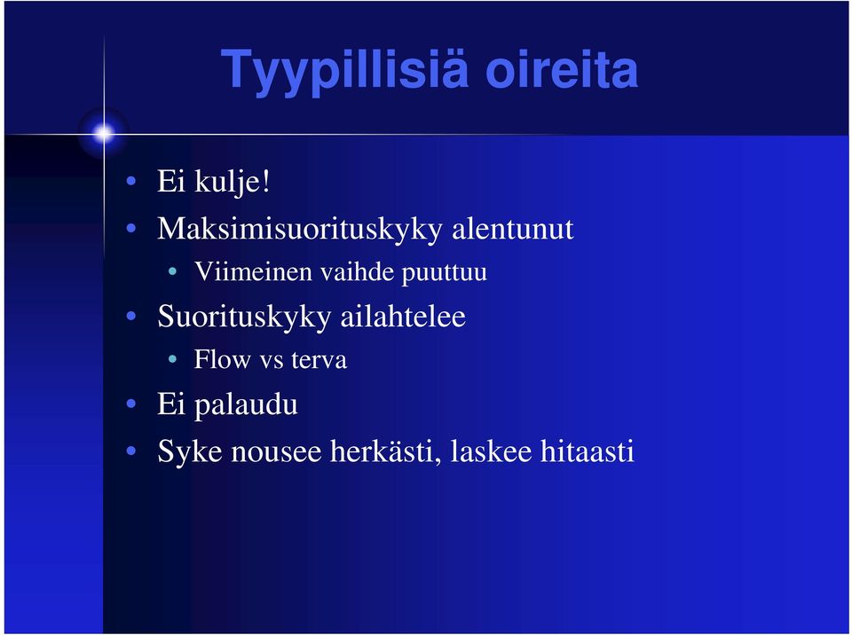 vaihde puuttuu Suorituskyky ailahtelee