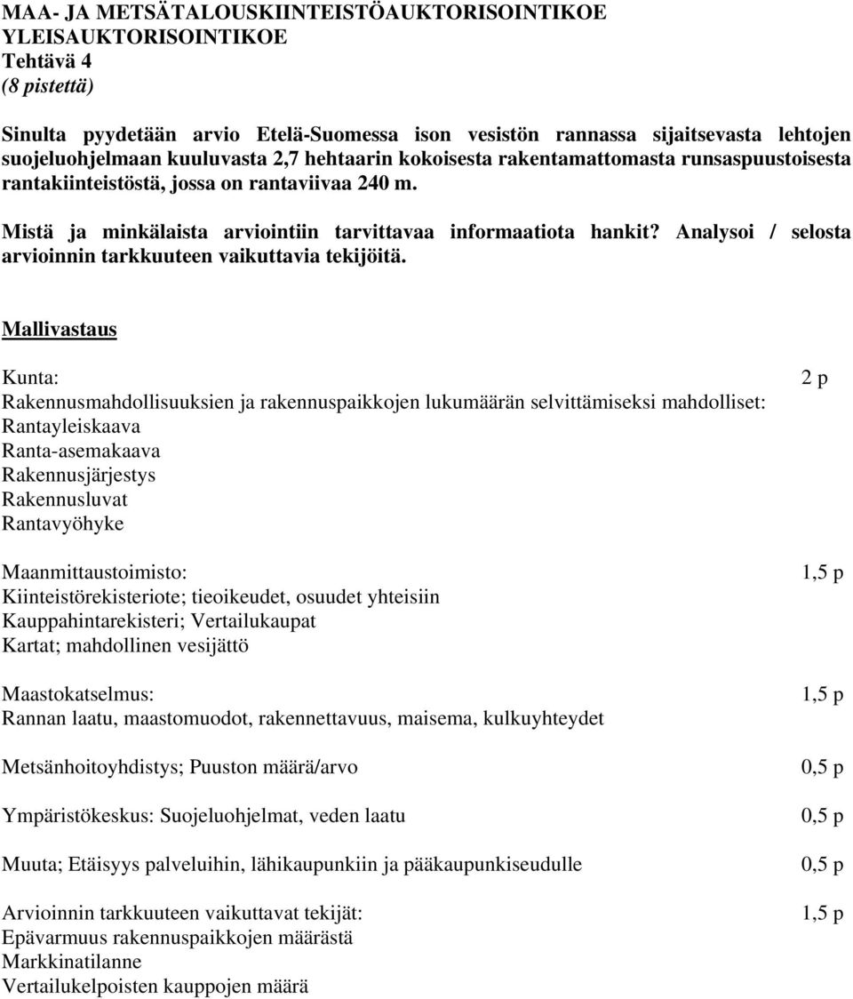 Analysoi / selosta arvioinnin tarkkuuteen vaikuttavia tekijöitä.